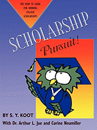 Scholarship Pursuit; The How to Guide for Winning College Scholarships