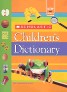 Scholastic Children's Dictionary - Scholastic, and Scholastic Reference (Creator)