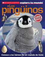 Scholastic Explora Tu Mundo: Los Pinginos: (spanish Language Edition of Scholastic Discover More: Penguins)