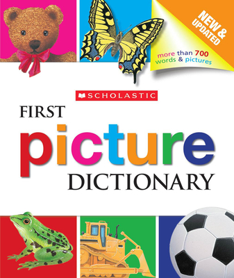Scholastic First Picture Dictionary - Scholastic, and La Bretesche, Genevieve de, and Manzanero, Paula (Editor)