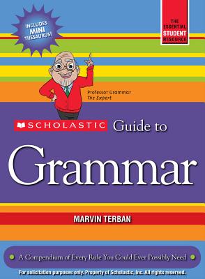 Scholastic Guide to Grammar - Terban, Marvin
