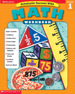 Scholastic Success With: Math Workbook: Grade 1 - Scholastic Books, and Cooper, Terry (Editor)