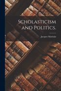 Scholasticism and Politics.