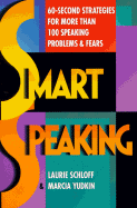 Scholf Laurie : Smart Speaking - Schloff, Laurie, and Yudkin, Marcia