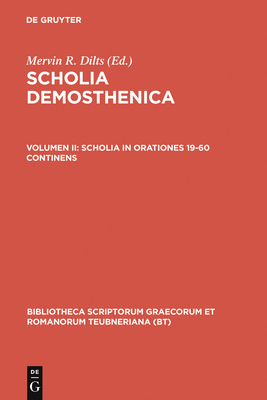 Scholia in Orationes 19-60 Continens - Dilts, Mervin R (Editor)