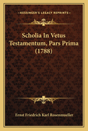 Scholia in Vetus Testamentum, Pars Prima (1788)