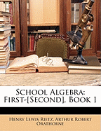 School Algebra: First-[Second], Book 1