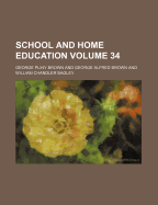 School and Home Education Volume 34