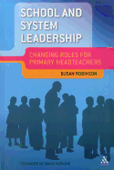 School and System Leadership: Changing Roles for Primary Headteachers