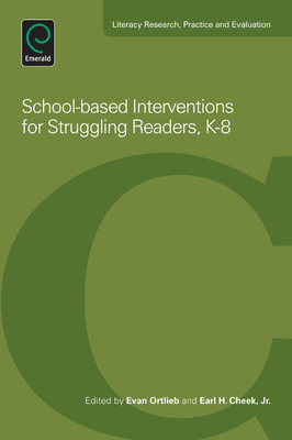 School-Based Interventions for Struggling Readers, K-8 - Ortlieb, Evan, Professor (Editor), and Cheek, Earl H (Editor)