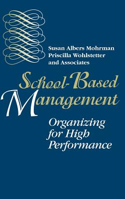 School Based Management - Mohrman, Susan Albers, and Wohlstetter, Priscilla