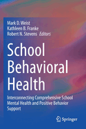 School Behavioral Health: Interconnecting Comprehensive School Mental Health and Positive Behavior Support