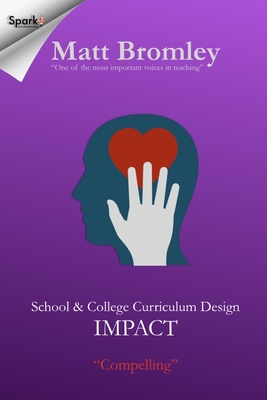 School & College Curriculum Design 3: Impact - Bromley, Matt