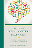 School Communication That Works: A Patron-focused Approach to Delivering Your Message