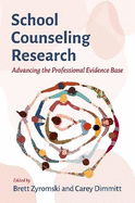 School Counseling Research: Advancing the Professional Evidence Base