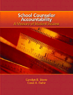 School Counselor Accountability: A Measure of Student Success - Dahir, Carol A, and Stone, Carolyn B