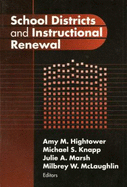 School Districts and Instructional Renewal - Hightower, Amy M (Editor), and Knapp, Michael S (Editor), and Marsh, Julie A (Editor)