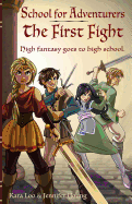 School for Adventurers: The First Fight - Loo, Kara, and Young, Jennifer, Dr.