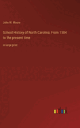 School History of North Carolina; From 1584 to the present time: in large print