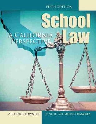 School Law: A California Perspective - Townley, Arthur, and Schmieder, June