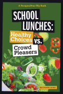 School Lunches: Healthy Choices VS Crowd Pleasers