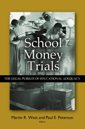 School Money Trials: The Legal Pursuit of Educational Adequacy