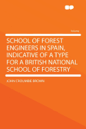 School of Forest Engineers in Spain, Indicative of a Type for a British National School of Forestry