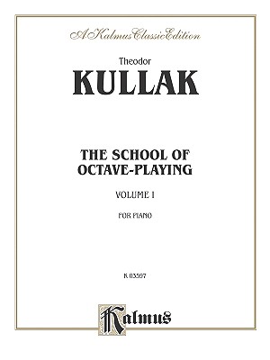 School of Octave Playing, Vol 1 - Kullak, Theodor (Composer)