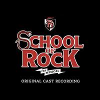School of Rock: The Musical [Original Broadway Cast] - Various Artists