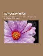 School Physics: A New Text-Book for High Schools and Academies