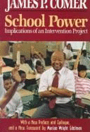 School Power: Implication of an Intervention Project - Comer, James P, Dr., MD