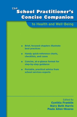 School Practitioner's Concise Companion to Health and Well Being - Franklin, Cynthia (Editor), and Harris, Mary Beth (Editor), and Allen-Meares, Paula (Editor)