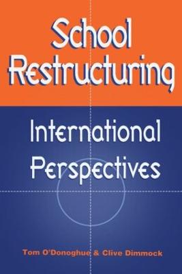 School Restructuring: International Perspectives - Dimmock, Clive, and O'Donoghue, Tom