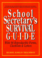 School Secretary's Survival Guide: With 98 Reproducible Forms, Checklists & Letters