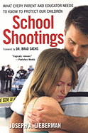School Shootings: What Every Parent and Educator Needs to Know to Protect Our Children