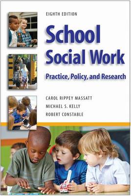 School Social Work: Practice, Policy, and Research - Massat, Carol Rippey