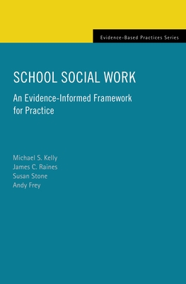 School Social Work - Kelly, Michael S, and Raines, James C, and Stone, Susan