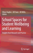 School Spaces for Student Wellbeing and Learning: Insights from Research and Practice