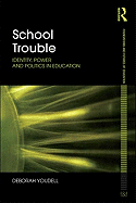 School Trouble: Identity, Power and Politics in Education