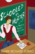 Schooled in Murder - Zubro, Mark Richard