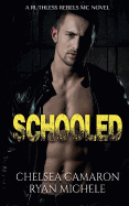 Schooled (Ruthless Rebels MC Book Four)