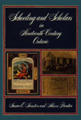 Schooling and Scholars in Nineteenth Century Ontario - Houston, Susan E., and Prentice, Alison
