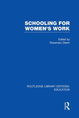 Schooling for Women's Work - Deem, Rosemary, Professor (Editor)