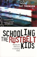 Schooling the Rustbelt Kids: Making the Difference in Changing Times