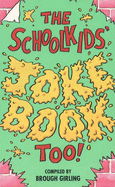 Schoolkids' Joke Book: Too! - Girling, Brough