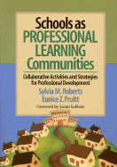 Schools as Professional Learning Communities: Collaborative Activities and Strategies for Professional Development - Roberts, Sylvia M, and Pruitt, Eunice Z