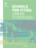 Schools for Cities: Urban Strategies: NEA Design Series - Princeton Architectural Press, and Haar, Sharon (Editor)