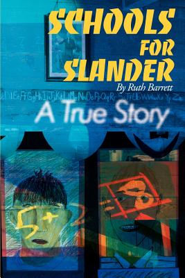 Schools for Slander: A True Story - Barrett, Ruth