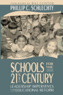 Schools for the 21st Century: Leadership Imperatives for Educational Reform