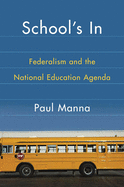 School's in: Federalism and the National Education Agenda